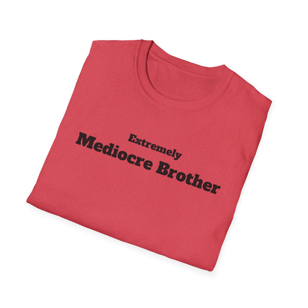 Mediocre Brother Unisex Softstyle T-Shirt