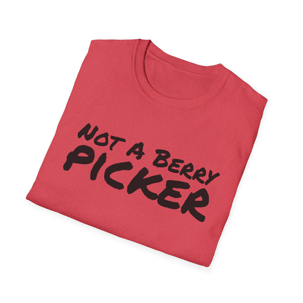 Not a Berry Picker Unisex Softstyle T-Shirt