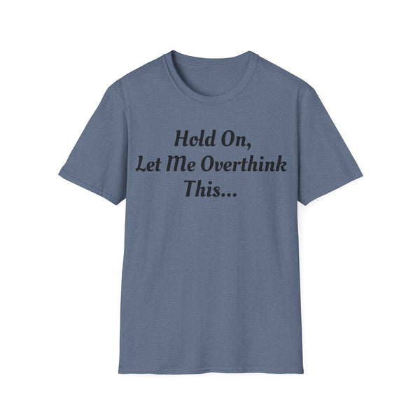 Hold On Unisex Softstyle T-Shirt