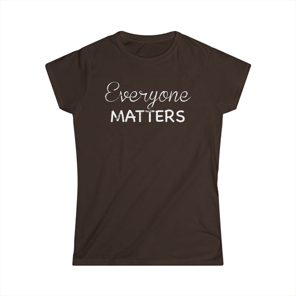 Everyone Matters Women's Softstyle Tee