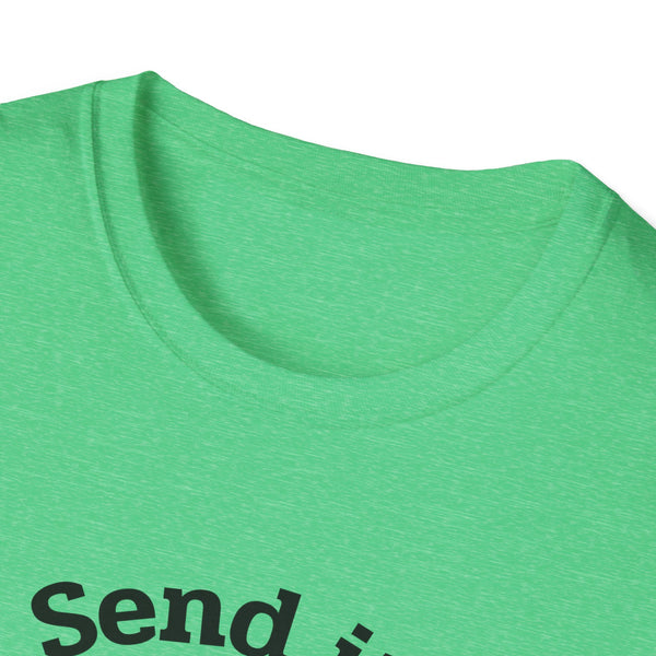 Send It Unisex Softstyle T-Shirt
