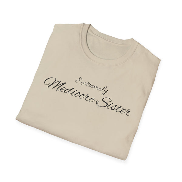 Mediocre Sister Unisex Softstyle T-Shirt