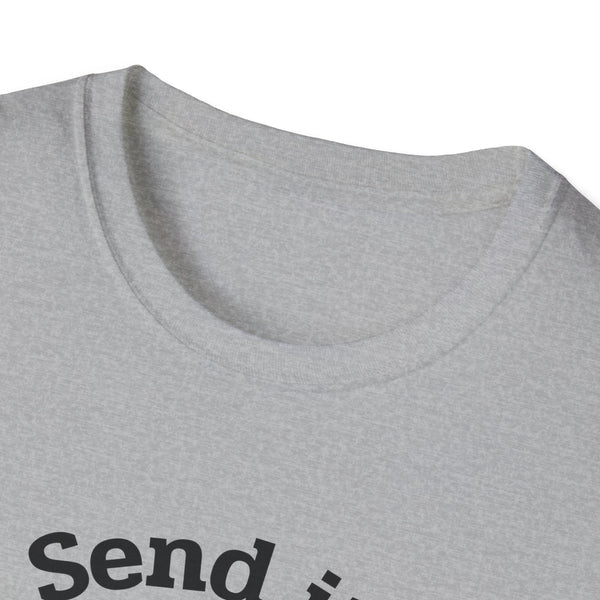 Send It Unisex Softstyle T-Shirt