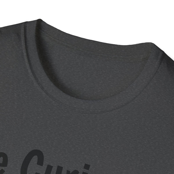 Be Curious Unisex Softstyle T-Shirt