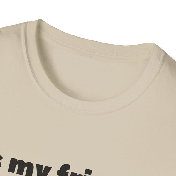 It's My Friends Birthday Unisex Softstyle T-Shirt