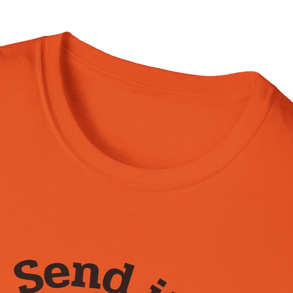 Send It Unisex Softstyle T-Shirt