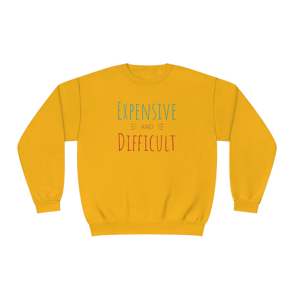 Expensive and Difficult Unisex NuBlend® Crewneck Sweatshirt
