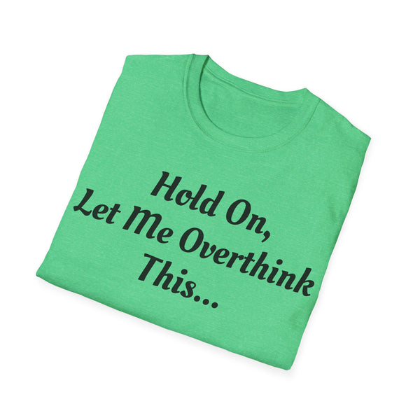 Hold On Unisex Softstyle T-Shirt