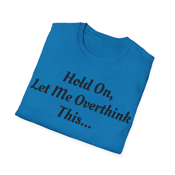 Hold On Unisex Softstyle T-Shirt