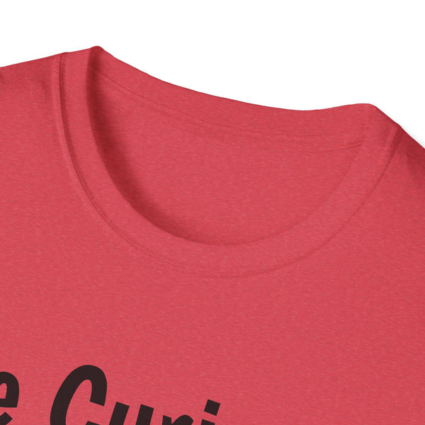Be Curious Unisex Softstyle T-Shirt