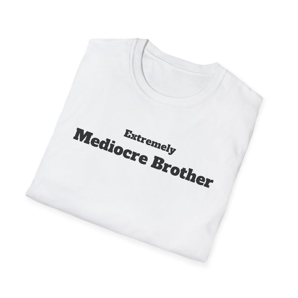 Mediocre Brother Unisex Softstyle T-Shirt