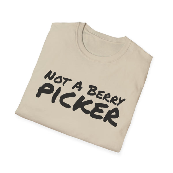 Not a Berry Picker Unisex Softstyle T-Shirt