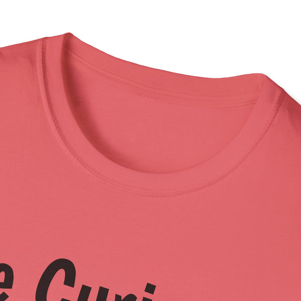 Be Curious Unisex Softstyle T-Shirt