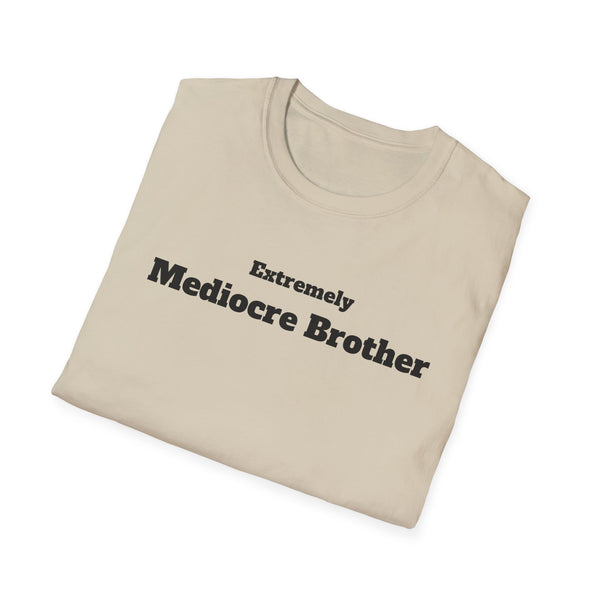 Mediocre Brother Unisex Softstyle T-Shirt