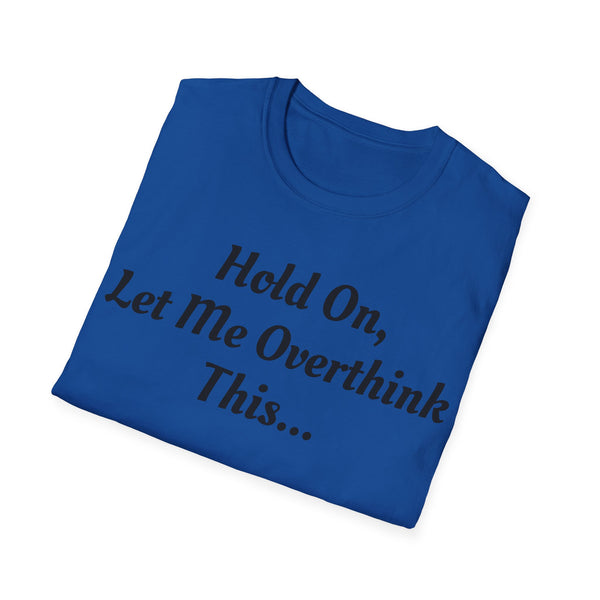 Hold On Unisex Softstyle T-Shirt