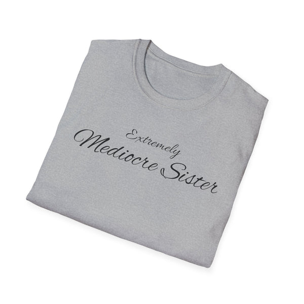 Mediocre Sister Unisex Softstyle T-Shirt