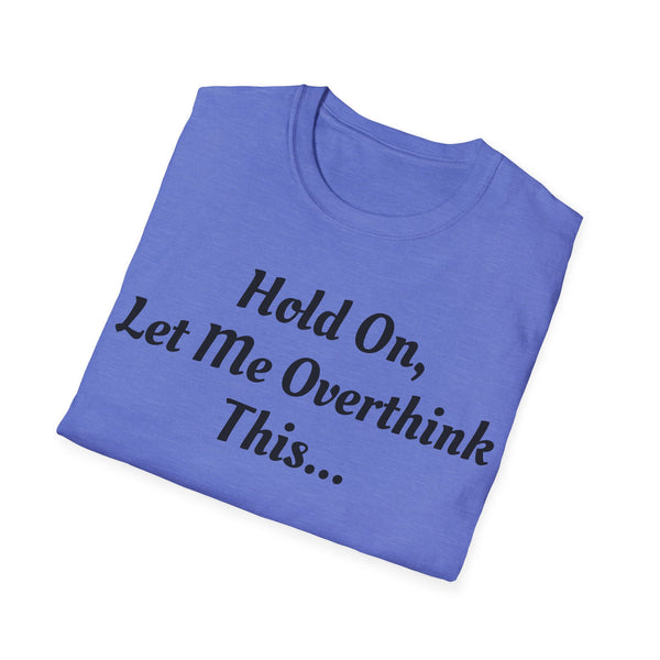 Hold On Unisex Softstyle T-Shirt