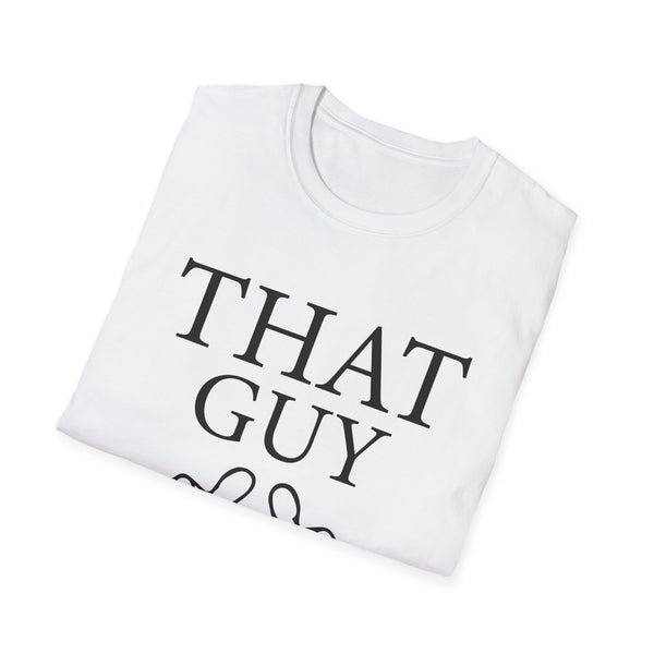 That Guy Unisex Softstyle T-Shirt