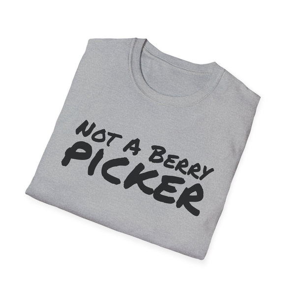 Not a Berry Picker Unisex Softstyle T-Shirt
