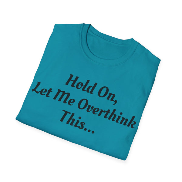 Hold On Unisex Softstyle T-Shirt