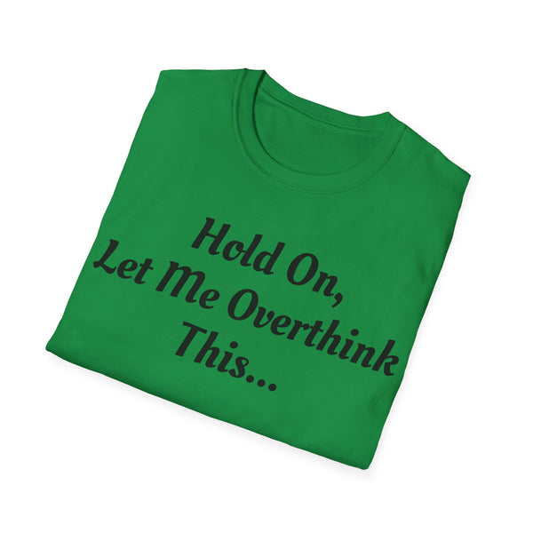 Hold On Unisex Softstyle T-Shirt
