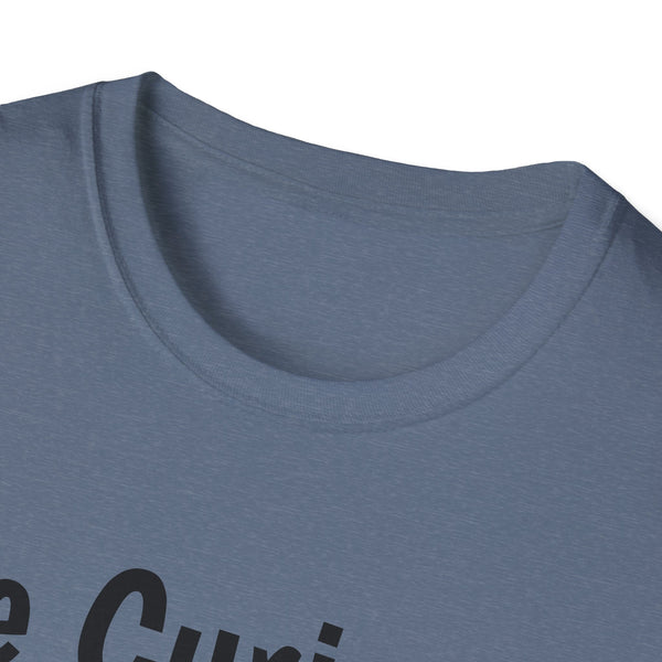 Be Curious Unisex Softstyle T-Shirt