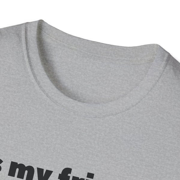 It's My Friends Birthday Unisex Softstyle T-Shirt