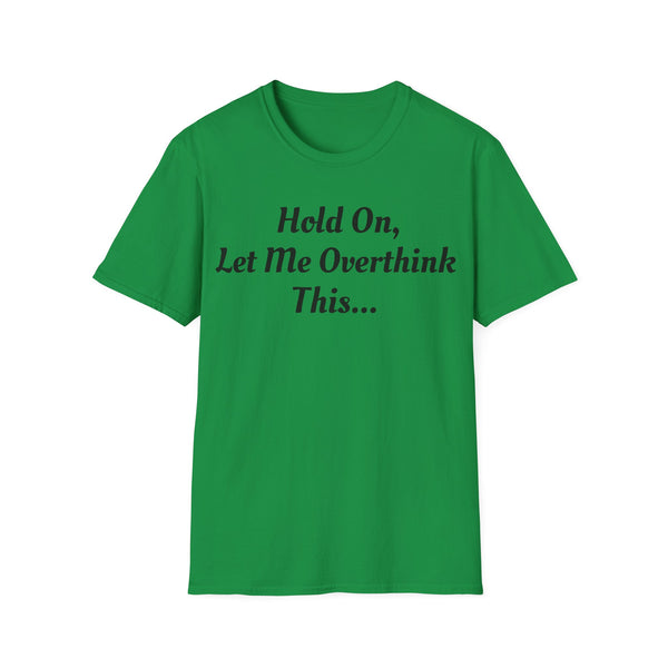 Hold On Unisex Softstyle T-Shirt