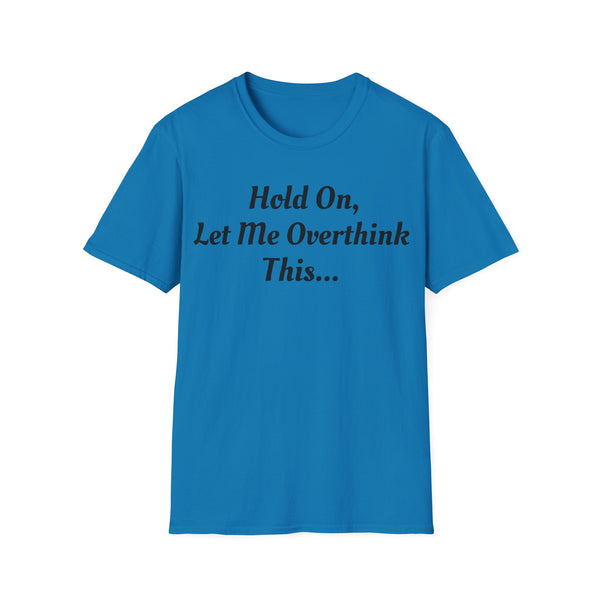 Hold On Unisex Softstyle T-Shirt