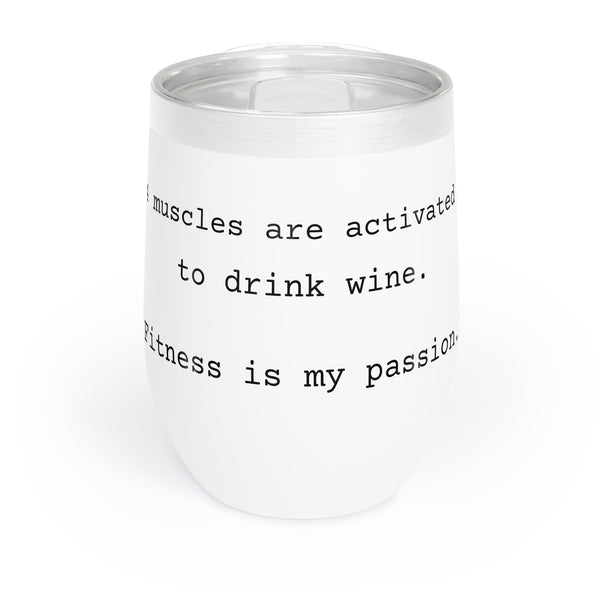 Wine is my passion Chill Wine Tumbler