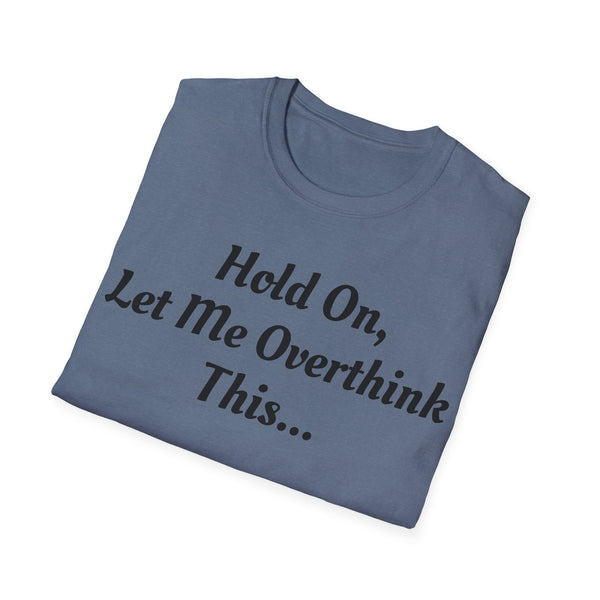 Hold On Unisex Softstyle T-Shirt