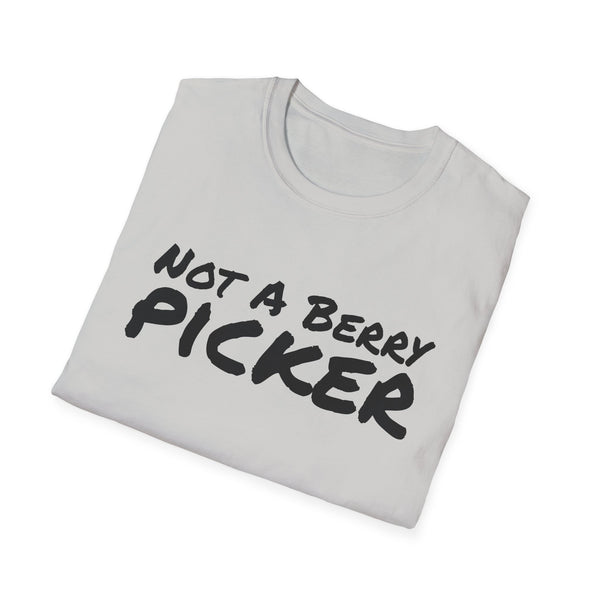 Not a Berry Picker Unisex Softstyle T-Shirt