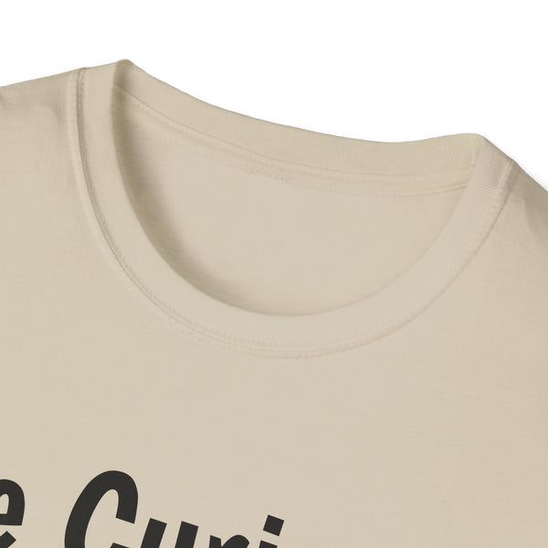 Be Curious Unisex Softstyle T-Shirt