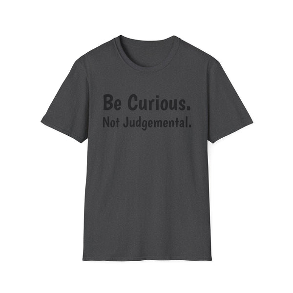 Be Curious Unisex Softstyle T-Shirt