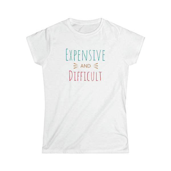 Expensive and Difficult Women's Softstyle Tee