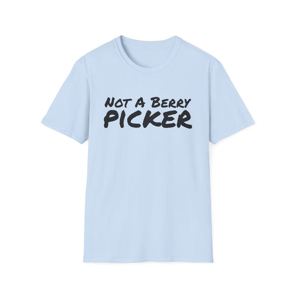 Not a Berry Picker Unisex Softstyle T-Shirt