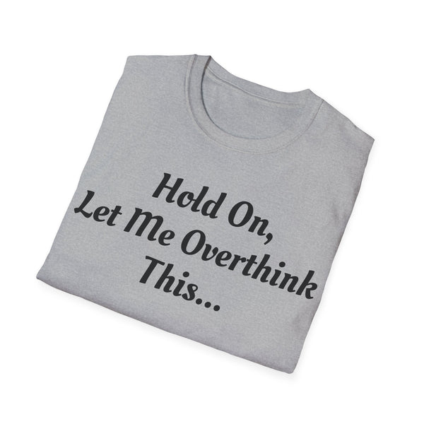Hold On Unisex Softstyle T-Shirt