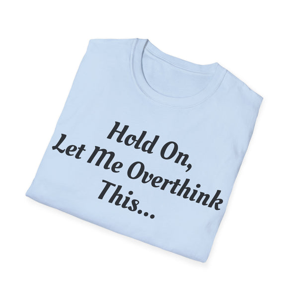 Hold On Unisex Softstyle T-Shirt