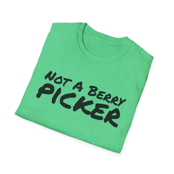 Not a Berry Picker Unisex Softstyle T-Shirt