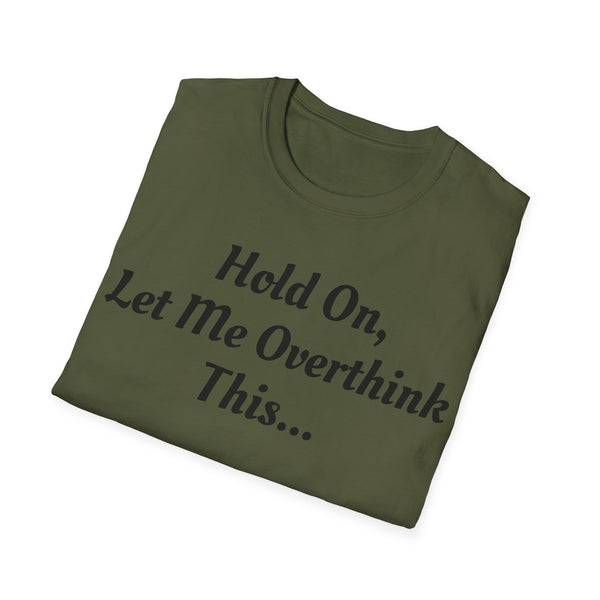 Hold On Unisex Softstyle T-Shirt