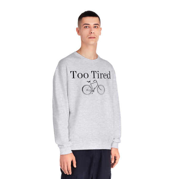 Too Tired Unisex NuBlend® Crewneck Sweatshirt