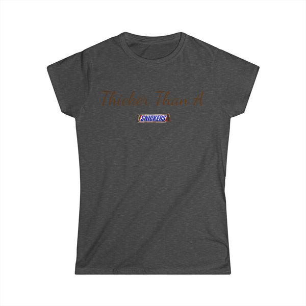 Thicker Than A Snicker Women's Softstyle Tee