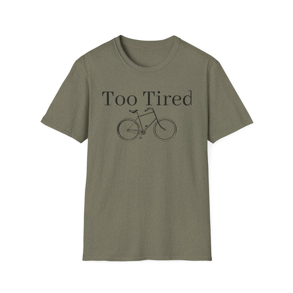 Too Tired Unisex Softstyle T-Shirt