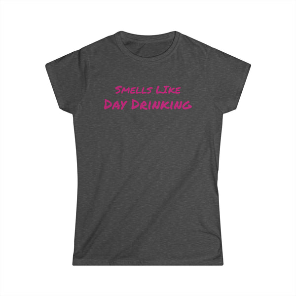 Smells Like Day Drinking Women's Softstyle Tee