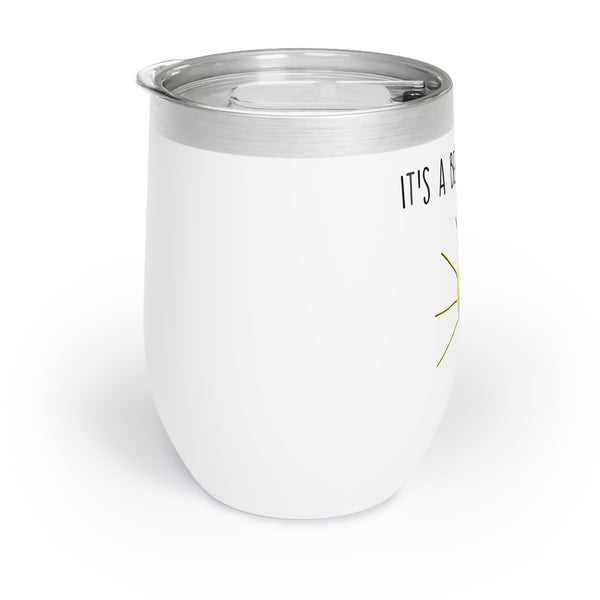 It's A Beautiful Day Chill Wine Tumbler