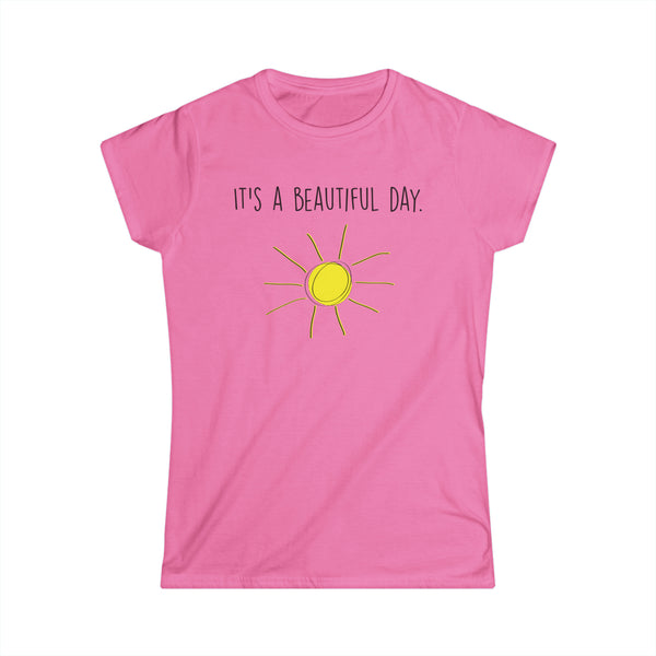 It's A Beautiful Day Women's Softstyle Tee