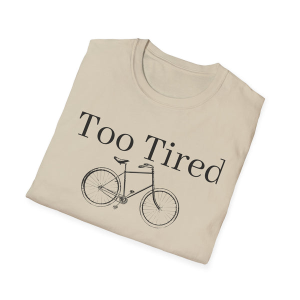 Too Tired Unisex Softstyle T-Shirt