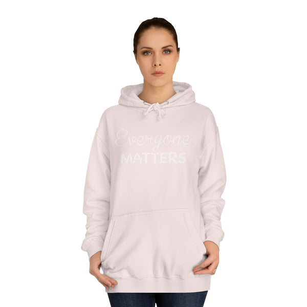 Everyone Matters Unisex College Hoodie