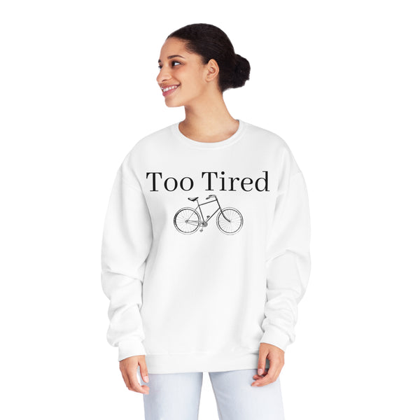 Too Tired Unisex NuBlend® Crewneck Sweatshirt