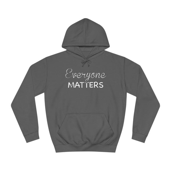 Everyone Matters Unisex College Hoodie